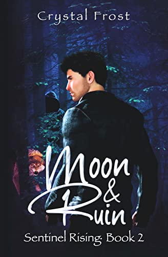 Moon & Ruin: Sentinel Rising - Book 2