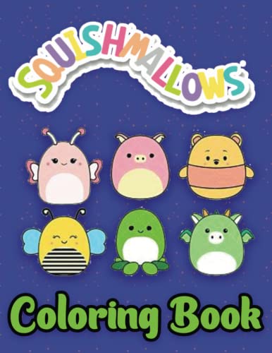 Squishmallows Coloring Book: An Awesome Item For Kids And Fans To Enjoy ...