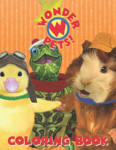 Wonder Pets Coloring Book: JUMBO Coloring Book For Kids | Ages 2-13