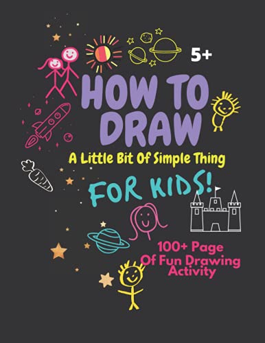 How To Draw A Little Bit Of Simple Thing!: A Fun and Simple Step-by ...