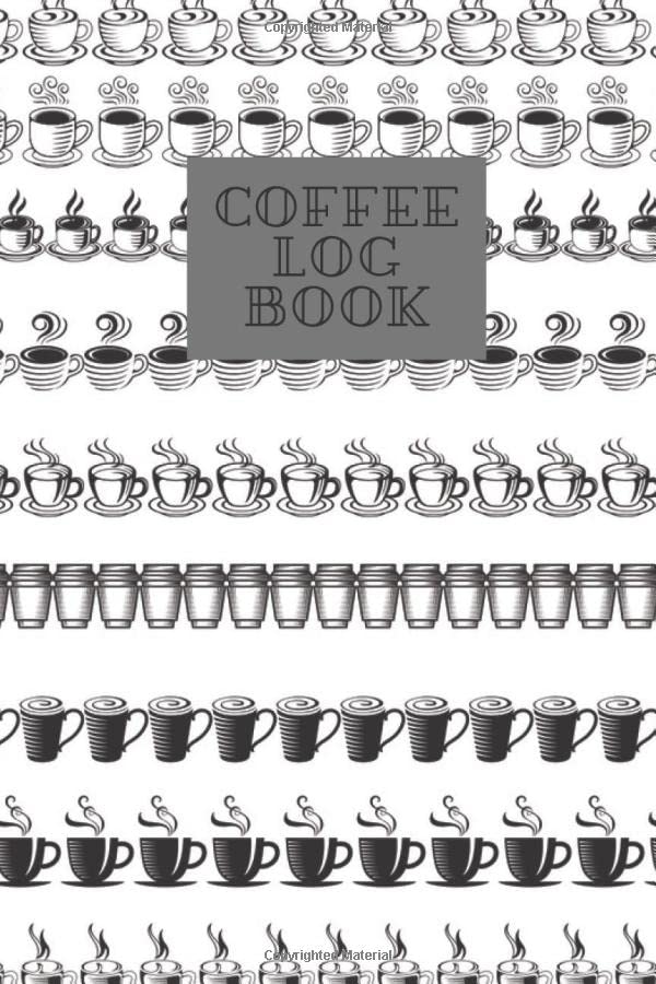 Coffee Log Book Track, Rate Different Roasts and Varieties. Enjoy The