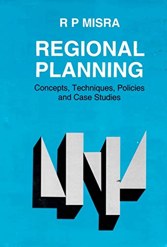 Regional Planning: Concepts, Techniques, Policies and Case Studies by R
