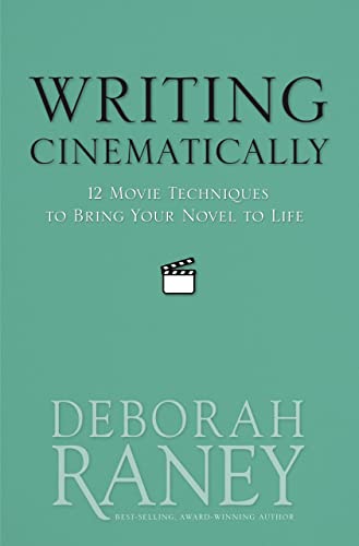 Writing Cinematically: 12 Movie Techniques to Bring Your Novel to Life