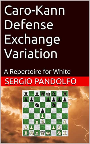 Caro-Kann Defense Exchange Variation : A Repertoire for White by Sergio ...