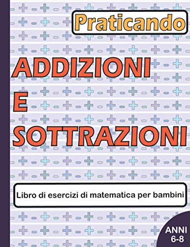 Libro Esercizi Matematica Bambini 6-8 Anni - Addizioni E Sottrazioni Numeri 0-100, 4000+ Esercizi - Foto 2