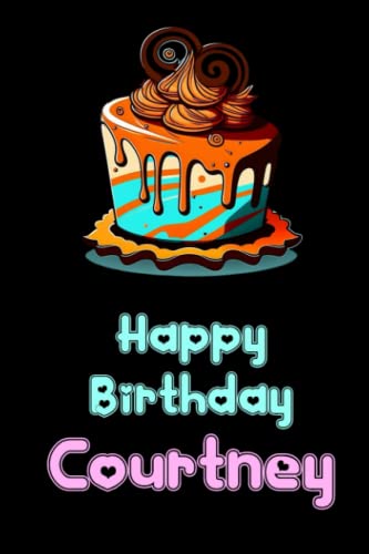 Happy Birthday Courtney: funny notebook for Courtneys, cute journal for
