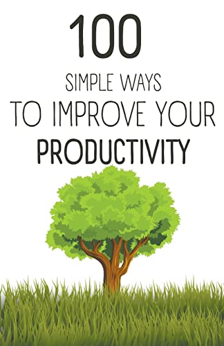 100 Simple Ways To Improve Your Productivity by Marcin Majchrzak ...