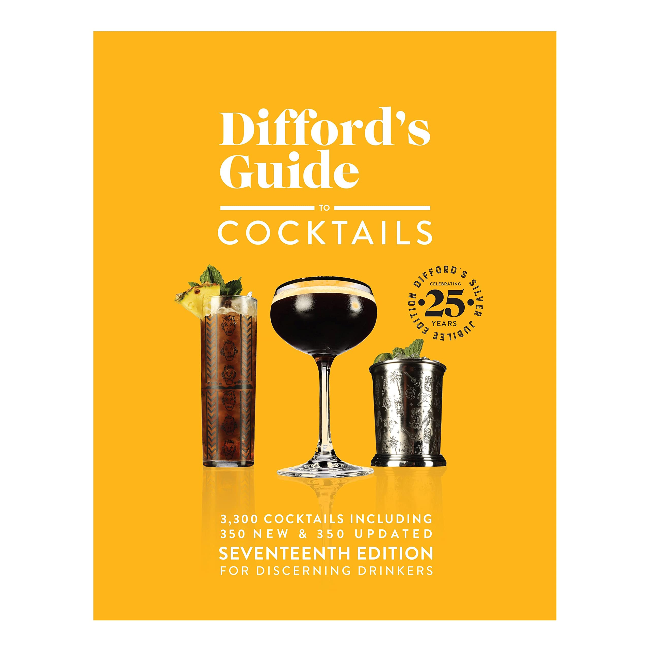 Difford's Guide to Cocktails Seventeenth Edition cocktail book by Simon Difford Goodreads