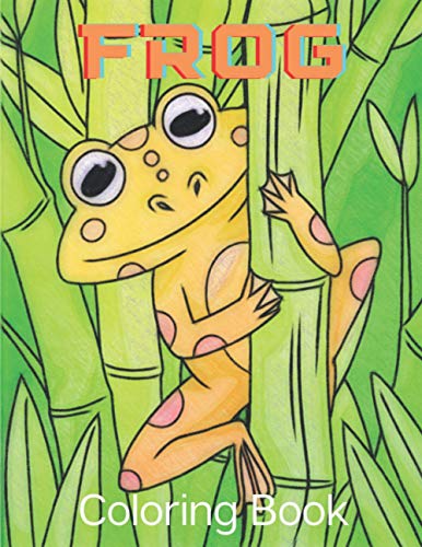Frog Coloring Book: Cute Frog and Toad Coloring Pages for Teens and