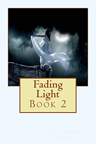 Fading Light: Book 2 by Melissa Gordon | Goodreads