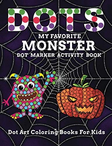 DOTS My Favorite Monster Dot Marker Activity Book Dot Art Coloring ...