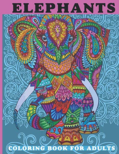 Elephants Coloring Book For Adults: This Book For An Adult With ...