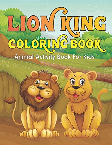 Lion King Coloring book for kids: Animal Activity Books for Kids Boys