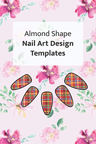 Almond Shape Nail Art Design Templates: Do-It-Yourself Create Your Own Nail Art Designs Blank