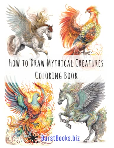 How to Draw Mythical Creatures Coloring Book: A Creative Guide to ...