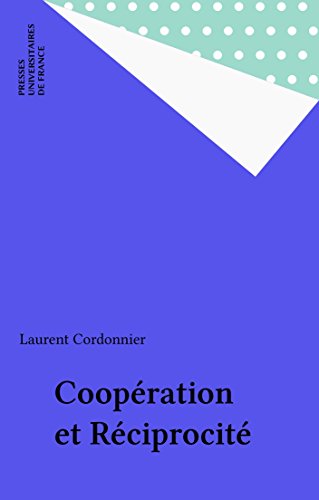 Coopération et Réciprocité (French Edition) by Laurent Cordonnier