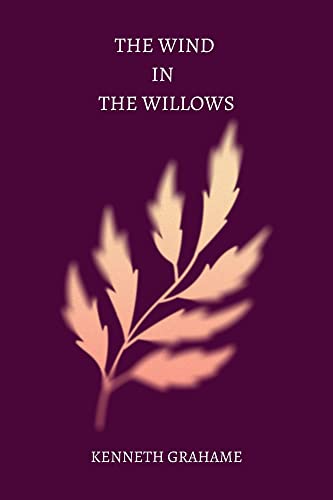 The Wind in the Willows by kenneth grahame by Kenneth Grahame | Goodreads