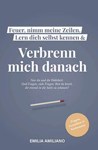 Verbrenn Mich Danach Buch Farben Bedeutung Feuer, nimm meine Zeilen. Lern dich selbst kennen und verbrenn mich