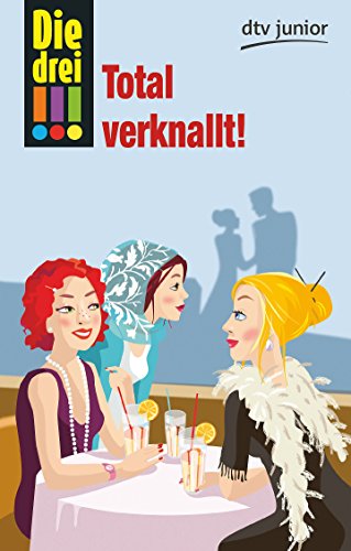 Die drei !!! - Total verknallt!
