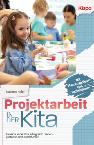 Projektarbeit in der Kita: Projekte in der Kita erfolgreich planen