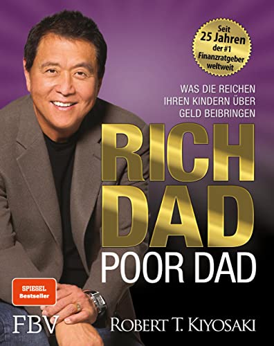 Rich Dad Poor Dad: Was die Reichen ihren Kindern ueber Geld beibringen