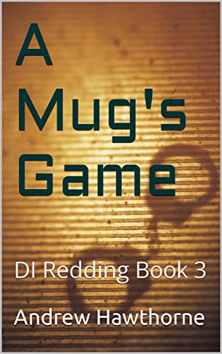 A Mug's Game: DI Redding Book 3
