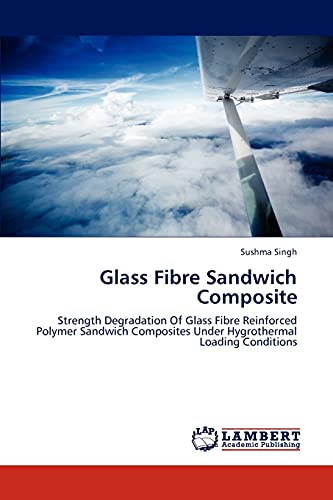 Glass Fibre Sandwich Composite: Strength Degradation Of Glass Fibre ...
