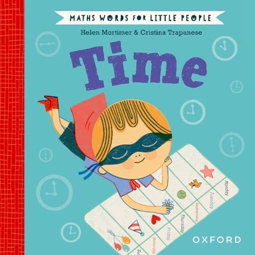 Maths Words For Little People: Time by Helen Mortimer | Goodreads