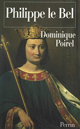 Philippe le Bel (French Edition) by Dominique Poirel Goodreads