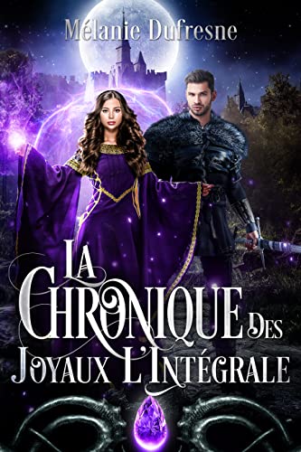 La Chronique des Joyaux l'intégrale: Romance fantasy
