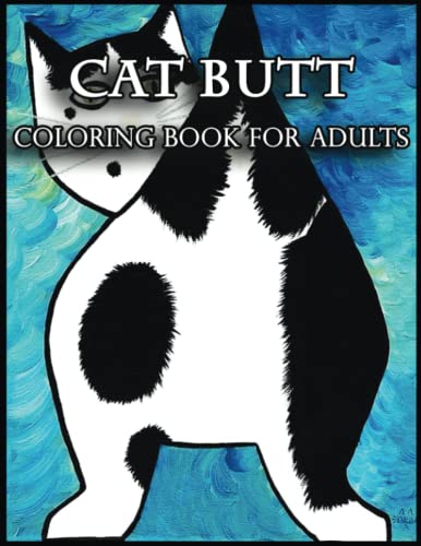 Cat Butt Coloring Book For Adults: Escape the Everyday with this ...