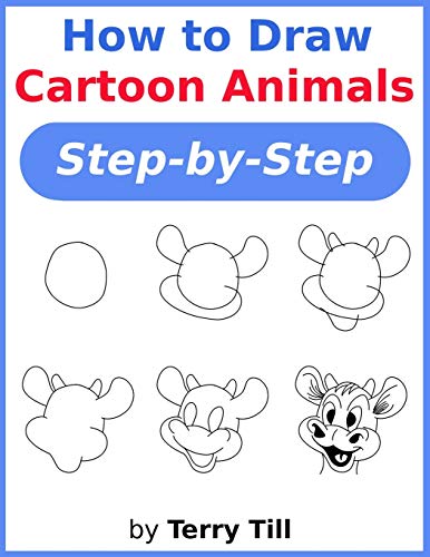 How to Draw Cartoon Animals Step-by-Step by Terry Till | Goodreads