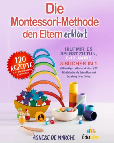 Montessori Pädagogik Kurz Erklärt Die Montessori-Methode den Eltern erklärt: Hilf mir, es selbst zu tun