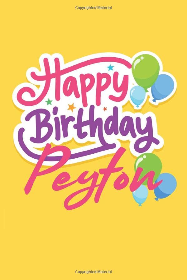 Happy Birthday Peyton: Birthday Journal Gift | Customized | Happy