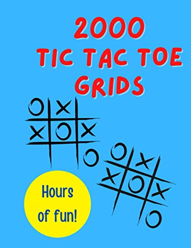 2000 Tic Tac Toe Grids: 100 pages of Tic Tac Toe games for kids and ...