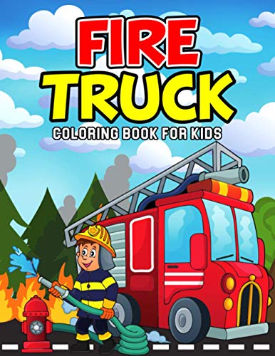 Fire Truck Coloring Book for Kids: A Coloring Activity Book for Toddler