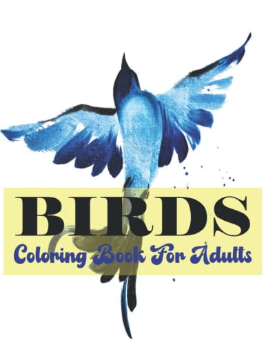 Birds Coloring Book For Adults: An Adult Coloring Book With 30 cute