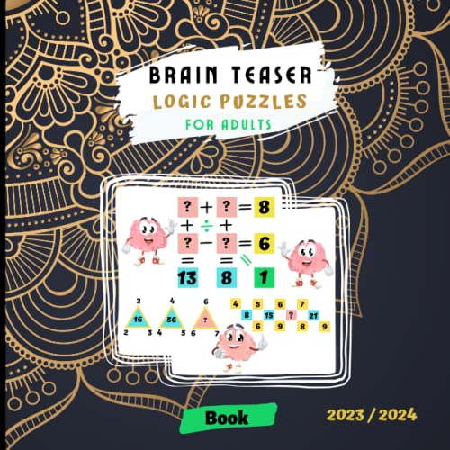 Brain Teaser Logic Puzzles for Adults 2023 2024 Math Riddles Book to