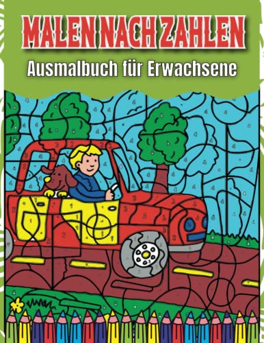 Malen nach Zahlen Ausmalbuch für Erwachsene: Malbuch: Malen nach Zahlen
