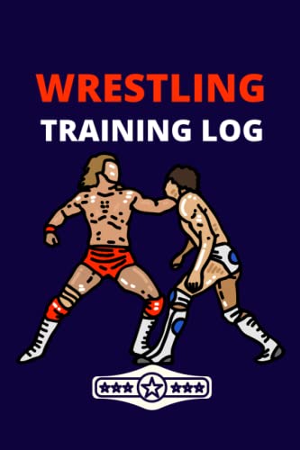 Wrestling Training Log: Writing Goals, Wam Up Drills, Techniques and ...