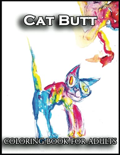 Cat Butt Coloring Book For Adults: Get Creative and Relax with Our ...