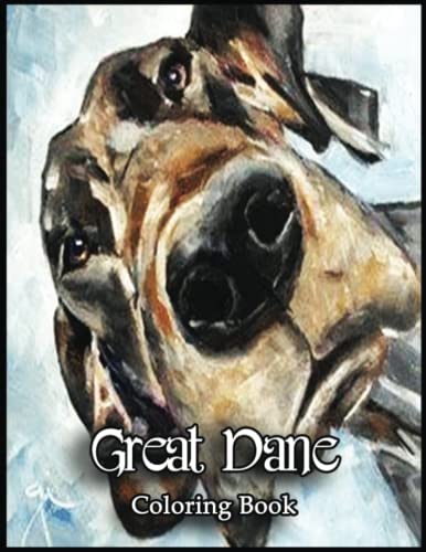 Great Dane Coloring Book: Amazing 110 Great Dane Coloring Pages With