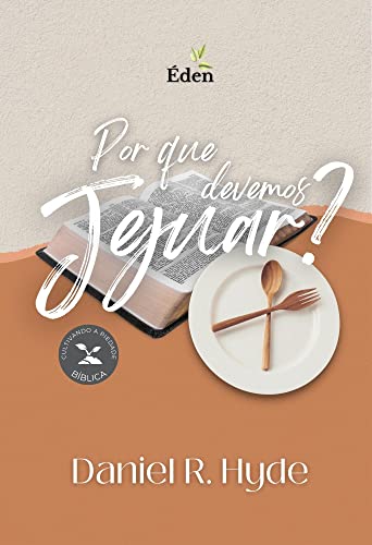 Por que Devemos Jejuar?