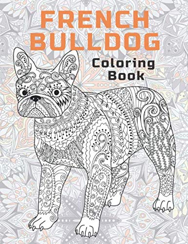 French Bulldog - Coloring Book by Melania Bright | Goodreads