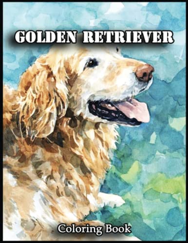 Golden Retriever Coloring Book: Color Your Way to Calm with this ...