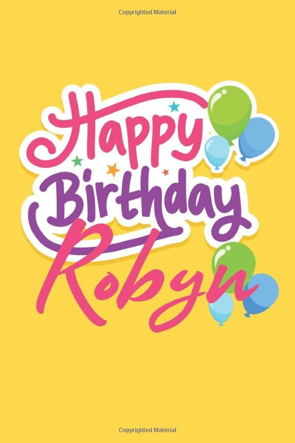 Happy Birthday Robyn: Birthday Journal Gift | Customized | Happy