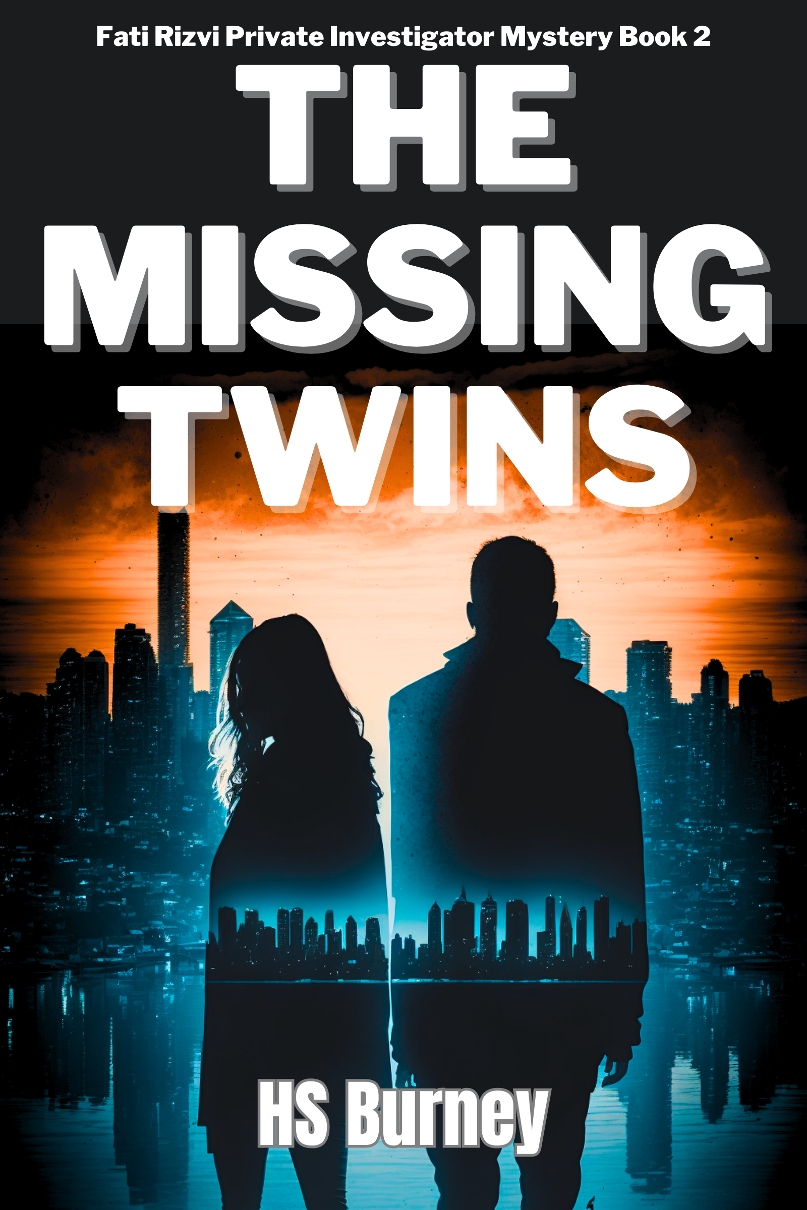 The Missing Twins, A Riveting New Mystery (Fati Rizvi PI Book 2): A Fati Rizvi Private Investigator Mystery