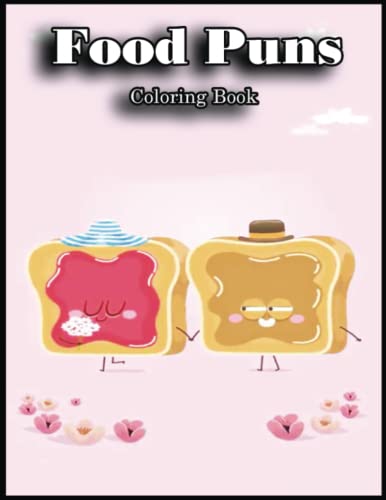 Food Puns Coloring Book: With 110 Food Puns Coloring Pages Unleash Your ...