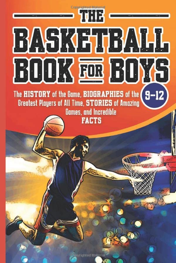The Basketball Book for Boys 912 The History of the Game, Biographies
