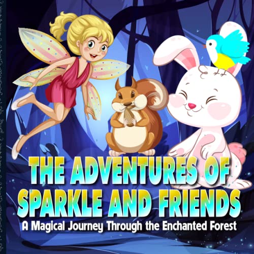 The Adventures of Sparkle and Friends: A Magical Journey Through the ...